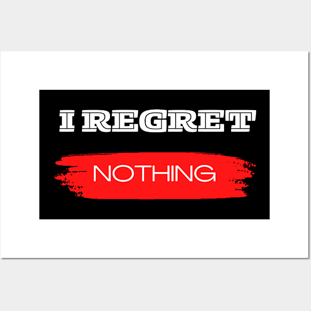 I regret nothing Wall Art by Aisa.store